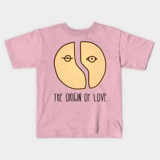 The Origin Of Love Kids T-Shirt